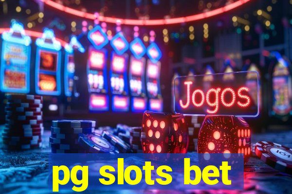 pg slots bet